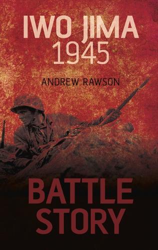Бумажная книга «Battle Story: Iwo Jima 1945», автор Эндрю Роусон - фото №1