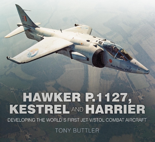 [object Object] «Hawker P.1127, Kestrel and Harrier: Developing the World's First Jet V/STOL Combat Aircraft», автор Тони Баттлер - фото №1