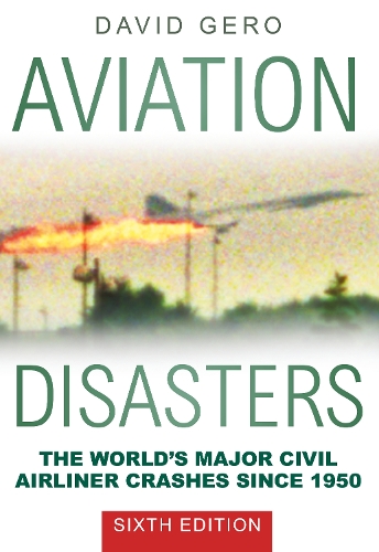 Бумажная книга «Aviation Disasters: The World’s Major Civil Airliner Crashes Since 1950», автор Дэвид Геро - фото №1