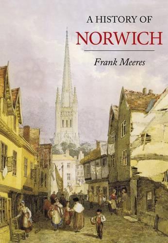 Бумажная книга «A History of Norwich», автор Фрэнк Мирес - фото №1