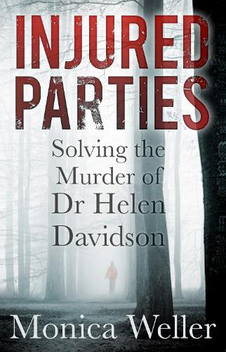 Бумажная книга «Injured Parties: Solving the Murder of Dr Helen Davidson», автор Моника Веллер - фото №1