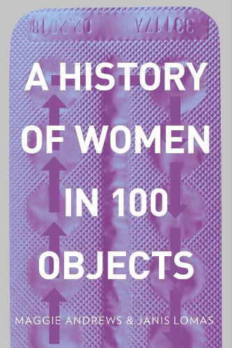 Бумажная книга «A History of Women in 100 Objects», авторов Дженис Ломас, Мэгги Эндрюс - фото №1