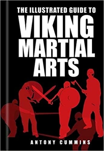 Бумажная книга «The Illustrated Guide to Viking Martial Arts», автор Антони Камминс - фото №1