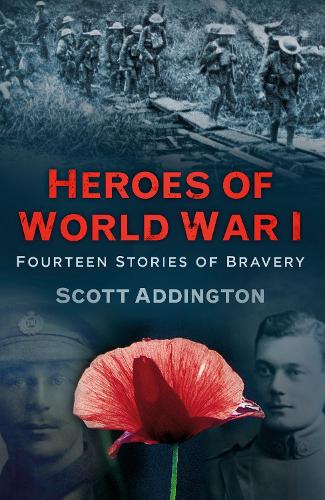 Бумажная книга «Heroes of World War I: Fourteen Stories of Bravery», автор Скотт Аддингтон - фото №1
