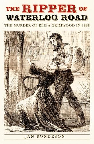 Бумажная книга «The Ripper of Waterloo Road: The Murder of Eliza Grimwood in 1838», автор Ян Бондесон - фото №1