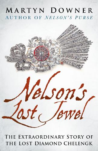 Бумажная книга «Nelson's Lost Jewel: The Extraordinary Story of the Lost Diamond Chelengk», автор Мартин Даунер - фото №1