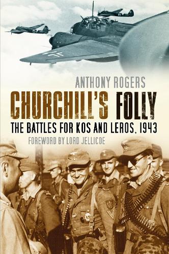 Бумажная книга «Churchill's Folly: The Battles for Kos and Leros, 1943» - фото №1