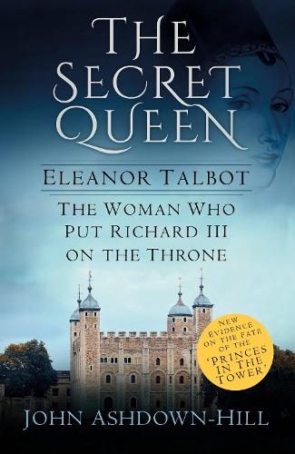 Бумажная книга «The Secret Queen: Eleanor Talbot, the Woman Who Put Richard III on the Throne», автор Джон Эшдаун-Хилл - фото №1
