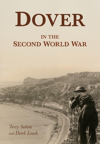 Бумажная книга «Dover in the Second World War», авторов Дерек Лич, Терри Саттон - фото №1