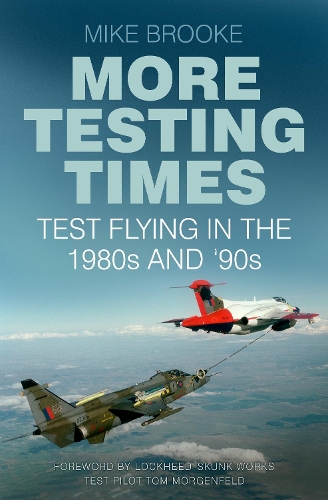Паперова книга «More Testing Times: Test Flying in the 1980s and '90s», автор Майк Брук - фото №1