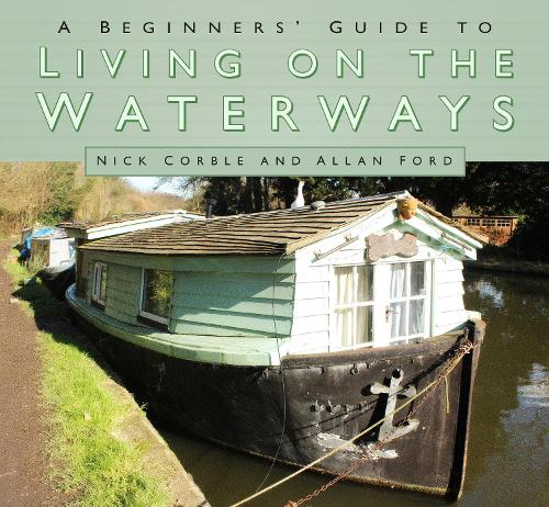Бумажная книга «A Beginners' Guide to Living on the Waterways: Towpath Guide», авторов Аллан Форд, Ник Корбл - фото №1