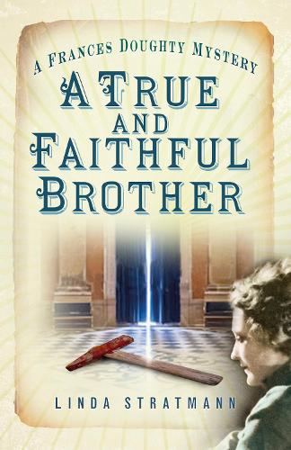 Бумажная книга «A True and Faithful Brother: A Frances Doughty Mystery 7», автор Линда Стратманн - фото №1