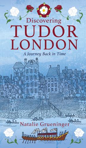 Бумажная книга «Discovering Tudor London: A Journey Back in Time», автор Натали Грюнингер - фото №1