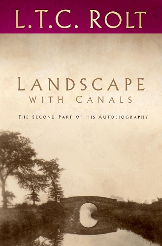 Паперова книга «Landscape with Canals: The Second Part of his Autobiography», автор Л. Т. С. Ролт - фото №1