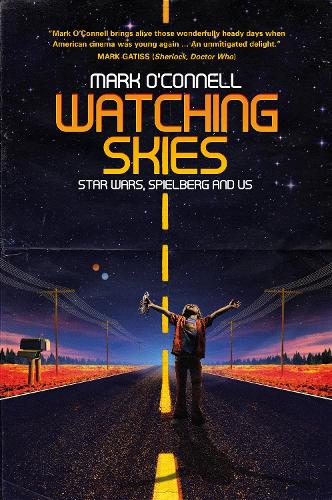 Бумажная книга «Watching Skies: Star Wars, Spielberg and Us», автор Марк О'Коннелл - фото №1