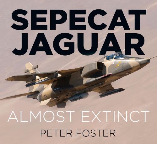 Паперова книга «Sepecat Jaguar: Almost Extinct», автор Пітер Фостер - фото №1