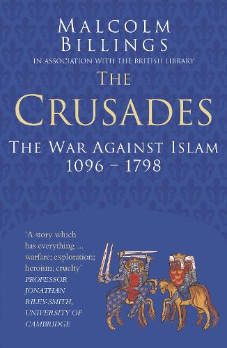 Бумажная книга «The Crusades: Classic Histories Series: The War Against Islam 1096-1798», автор Малкольм Биллингс - фото №1
