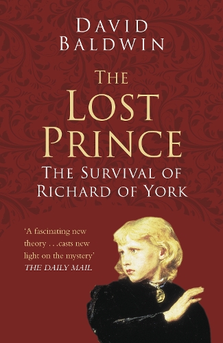 Бумажная книга «The Lost Prince: Classic Histories Series: The Survival of Richard of York», автор Дэвид Болдуин - фото №1