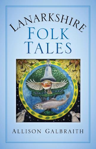 Паперова книга «Lanarkshire Folk Tales», автор Еллісон Гелбрейт - фото №1