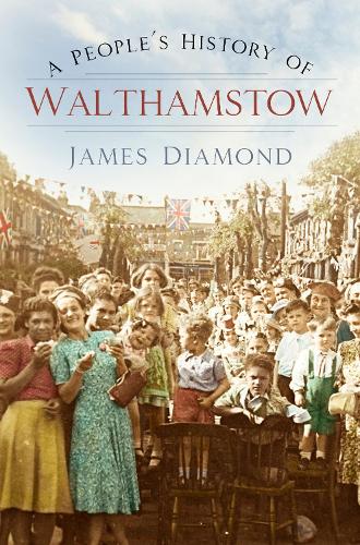 Бумажная книга «A People's History of Walthamstow», автор Джеймс Даймонд - фото №1