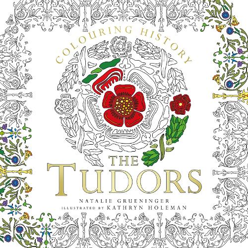 Бумажная книга «Colouring History: The Tudors», авторов Кэтрин Холеман, Натали Грюнингер - фото №1