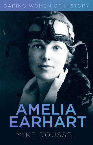 Бумажная книга «Amelia Earhart: Daring Women of History», автор Майк Руссель - фото №1