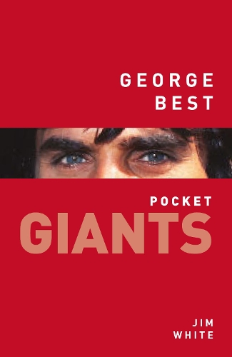 Бумажная книга «George Best: pocket GIANTS: pocket GIANTS», автор Джим Уайт - фото №1