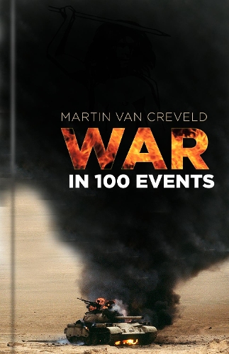 Паперова книга «War in 100 Events», автор Мартін ван Кревельд - фото №1