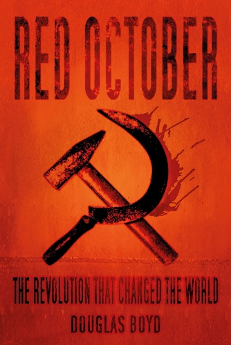 Паперова книга «Red October: The Revolution that Changed the World», автор Дуглас Бойд - фото №1