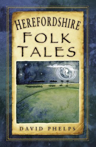 Бумажная книга «Herefordshire Folk Tales», автор Дэвид Фелпс - фото №1