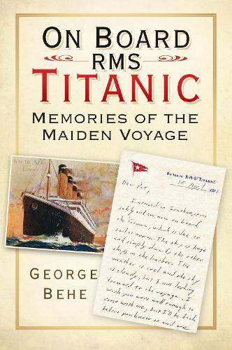 Бумажная книга «On Board RMS Titanic: Memories of the Maiden Voyage», автор Джордж Бехе - фото №1