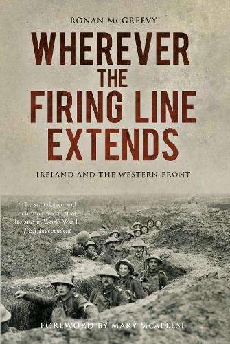 Бумажная книга «Wherever the Firing Line Extends: Ireland and the Western Front», автор Ронан Макгриви - фото №1
