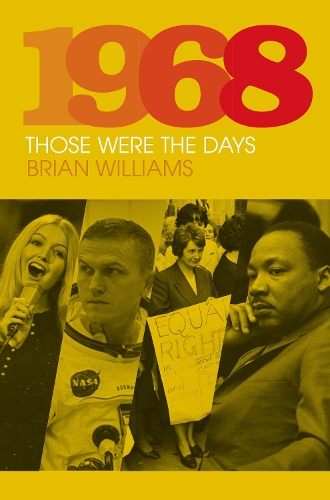 Бумажная книга «1968: Those Were the Days», автор Брайан Уильямс - фото №1
