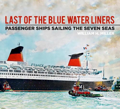 Бумажная книга «Last of the Blue Water Liners: Passenger Ships Sailing the Seven Seas», автор Уильям Х. Миллер - фото №1