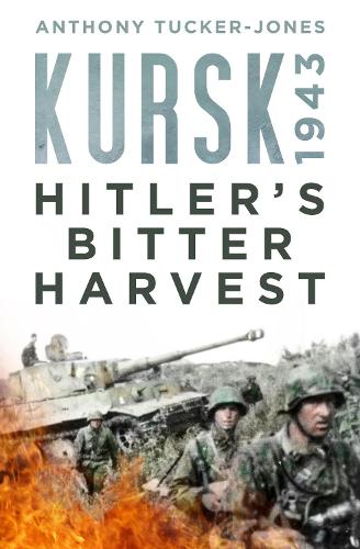 Паперова книга «Kursk 1943: Hitler's Bitter Harvest», автор Ентоні Такер-Джонс - фото №1