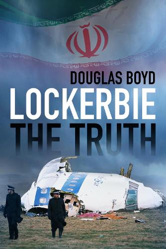 Бумажная книга «Lockerbie: The Truth», автор Дуглас Бойд - фото №1
