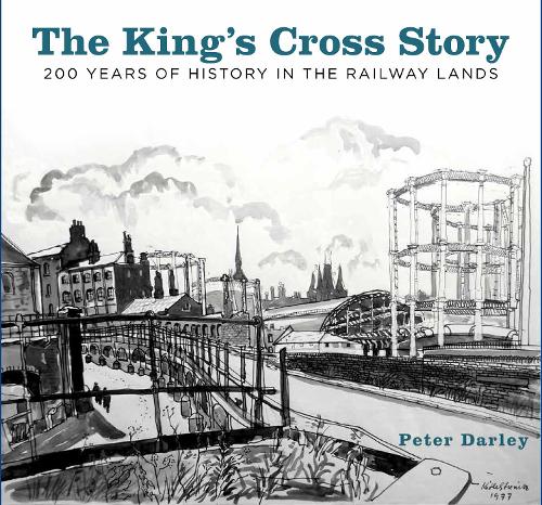 Бумажная книга «The King's Cross Story: 200 Years of History in the Railway Lands», автор Питер Дарли - фото №1