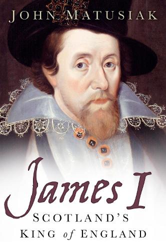 Бумажная книга «James I: Scotland's King of England», автор Джон Матусяк - фото №1
