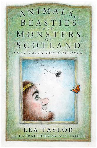 Бумажная книга «Animals, Beasties and Monsters of Scotland: Folk Tales for Children», автор Леа Тейлор - фото №1