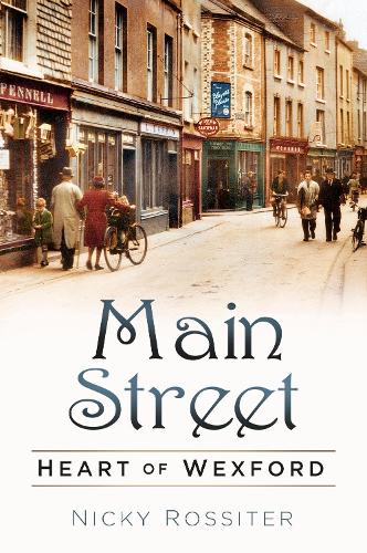 Паперова книга «Main Street: Heart of Wexford», автор Нікі Россітер - фото №1