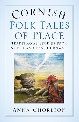 Паперова книга «Cornish Folk Tales of Place: Traditional Stories from North and East Cornwall», автор Анна Чорлтон - фото №1