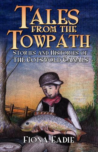 Бумажная книга «Tales from the Towpath: Stories and Histories of the Cotswold Canals», автор Фиона Иди - фото №1
