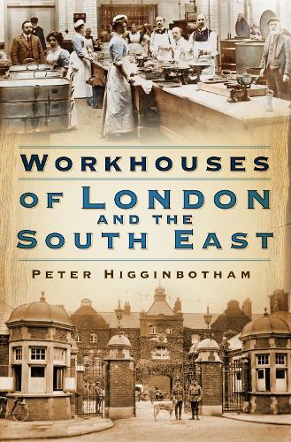 Бумажная книга «Workhouses of London and the South East», автор Питер Хиггинботэм - фото №1