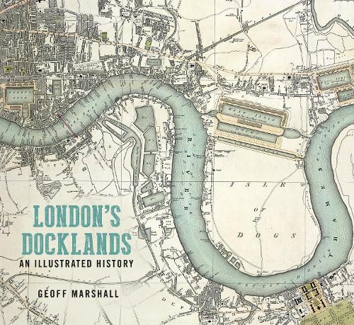 Паперова книга «London's Docklands: An Illustrated History», автор Джефф Маршалл - фото №1