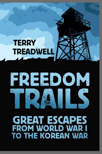 Бумажная книга «Freedom Trails: Great Escapes from World War I to the Korean War», автор Терри Тредвелл - фото №1