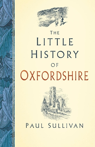 Бумажная книга «The Little History of Oxfordshire», автор Пол Салливан - фото №1
