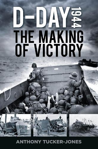 Бумажная книга «D-Day 1944: The Making of Victory», автор Энтони Такер-Джонс - фото №1