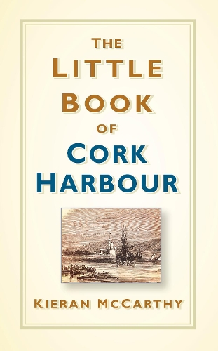 Бумажная книга «The Little Book of Cork Harbour», автор Киран Маккарти - фото №1
