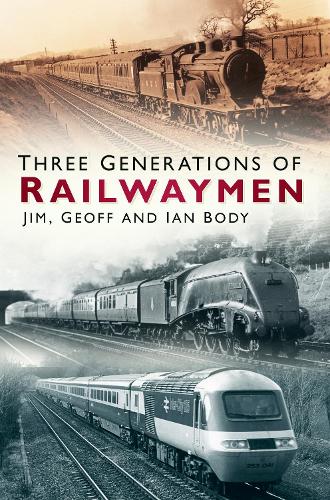 Паперова книга «Three Generations of Railwaymen», авторів Джефф Боді, Ієн Боді, Джим Боді - фото №1