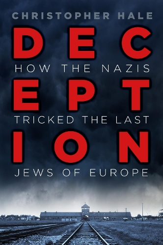 Бумажная книга «Deception: How the Nazis Tricked the Last Jews of Europe», автор Кристофер Хейл - фото №1